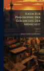 Ideen Zur Philosophie Der Geschichte Der Menscheit