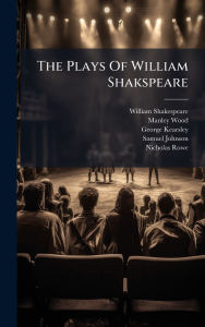 Title: The Plays Of William Shakspeare, Author: William Shakespeare