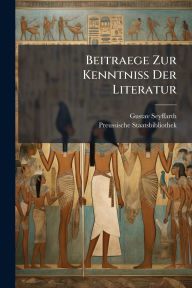 Title: Beitraege Zur Kenntniss Der Literatur, Author: Gustav Seyffarth