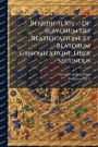 Benedicti Xiv ... De Servorum Dei Beatificatione Et Beatorum Canonizatione Liber Secundus