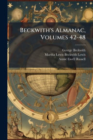 Title: Beckwith's Almanac, Volumes 42-48, Author: George Beckwith