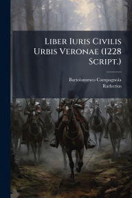 Title: Liber Iuris Civilis Urbis Veronae (1228 Script.), Author: Bartolommeo Campagnola