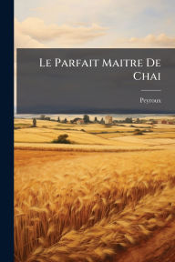 Title: Le Parfait Maitre De Chai, Author: Peyroux
