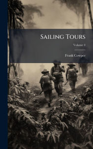 Title: Sailing Tours, Author: Frank Cowper