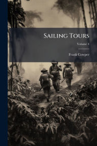 Title: Sailing Tours, Author: Frank Cowper
