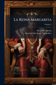 Title: La Reina Margarita, Author: Alexandre Dumas