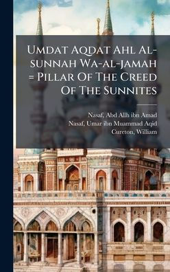 Umdat Aqdat Ahl Al-sunnah Wa-al-jamah = Pillar Of The Creed Of The Sunnites