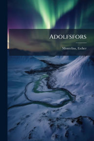 Title: Adolfsfors, Author: Montelius Esther