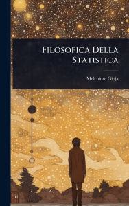 Title: Filosofica Della Statistica, Author: Melchiore Gioja