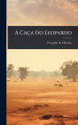 ï¿½ Caï¿½a Do Leopardo