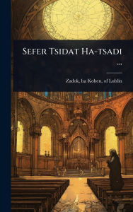 Title: Sefer Tsidat Ha-tsadi ..., Author: Ha-Kohen Of Lublin Zadok