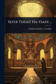 Title: Sefer Tsidat Ha-tsadi ..., Author: Ha-Kohen Of Lublin Zadok