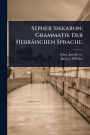 Sepher Sikkaron; Grammatik Der Hebrï¿½ischen Sprache;