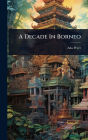 A Decade In Borneo