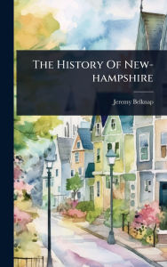 Title: The History Of New-hampshire, Author: Jeremy Belknap