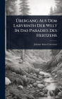 ï¿½œbergang Aus Dem Labyrinth Der Welt In Das Paradies Des Hertzens