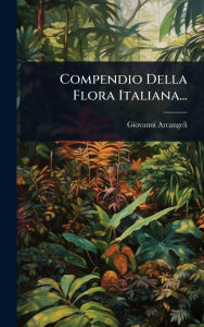 Title: Compendio Della Flora Italiana..., Author: Giovanni Arcangeli