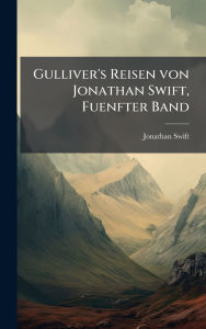 Title: Gulliver's Reisen von Jonathan Swift, Fuenfter Band, Author: Jonathan Swift