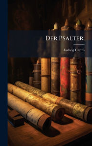 Title: Der Psalter., Author: Ludwig Harms