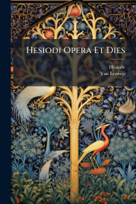 Title: Hesiodi Opera Et Dies, Author: Hï(c)Siode