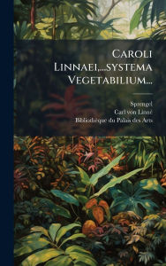 Title: Caroli Linnaei, ...systema Vegetabilium..., Author: Sprengel