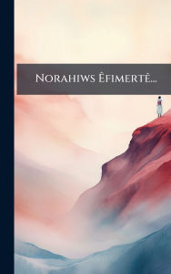 Title: Norahiws ï¿½Šfimertï¿½a..., Author: Anonymous
