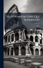 Historiarum Libri Qui Supersunt