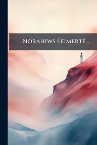 Title: Norahiws ï¿½Šfimertï¿½a..., Author: Anonymous
