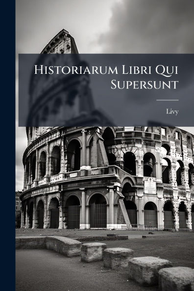 Historiarum Libri Qui Supersunt