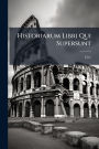Historiarum Libri Qui Supersunt