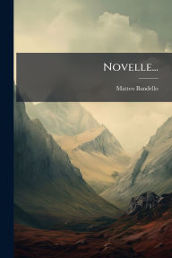 Title: Novelle..., Author: Matteo Bandello