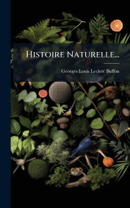 Title: Histoire Naturelle..., Author: Georges Louis Leclerc Buffon (Comte De)
