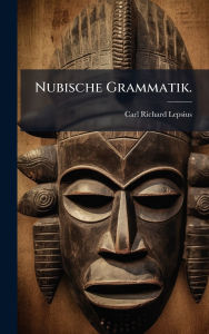 Title: Nubische Grammatik., Author: Carl Richard Lepsius