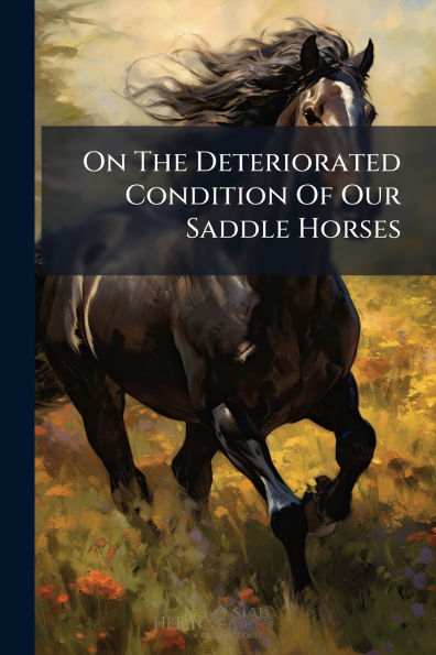 On The Deteriorated Condition Of Our Saddle Horses
