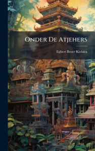 Title: Onder De Atjehers, Author: Egbert Broer Kielstra