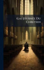 (la) Journï¿½(c)e Du Chrï¿½(c)tien