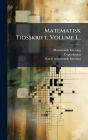 Matematisk Tidsskrift, Volume 1...