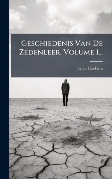 Geschiedenis Van De Zedenleer, Volume 1...