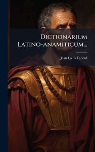 Title: Dictionarium Latino-anamiticum..., Author: Jean Louis Taberd