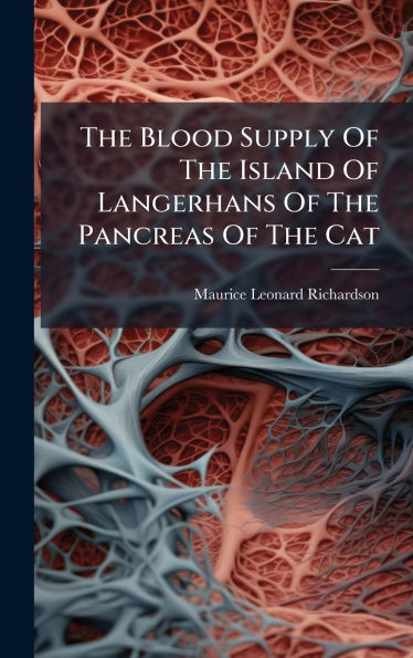 The Blood Supply Of The Island Of Langerhans Of The Pancreas Of The Cat