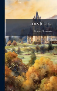 Title: ...des Juges..., Author: Georges Clemenceau