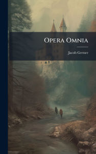 Title: Opera Omnia, Author: Jacob Gretser