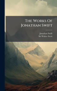 Title: The Works Of Jonathan Swift, Author: Jonathan Swift