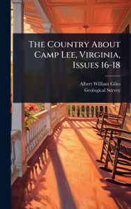 Title: The Country About Camp Lee, Virginia, Issues 16-18, Author: Albert William Giles