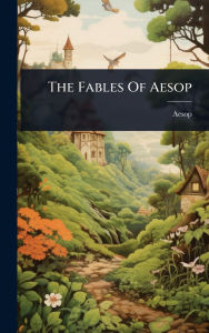 Title: The Fables Of Aesop, Author: Aesop