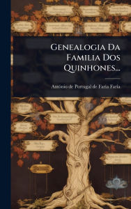 Title: Genealogia Da Familia Dos Quinhones..., Author: Antï3nio de Portugal de Faria Faria (V