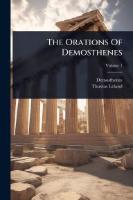Title: The Orations Of Demosthenes, Author: Demosthenes
