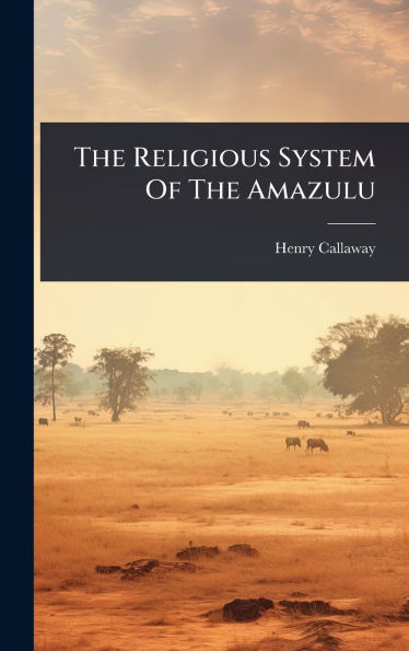 The Religious System Of The Amazulu
