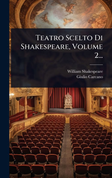 Teatro Scelto Di Shakespeare, Volume 2...