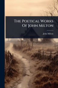 Title: The Poetical Works Of John Milton, Author: John Milton